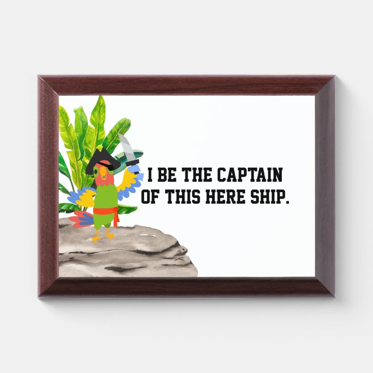 Captain of the Ship, Parrot Pirate Award Plaque | Zazzle