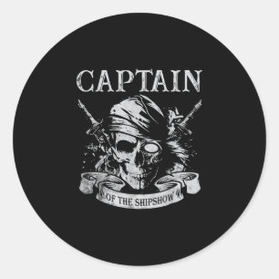 Captain of the shipshow funny pirate captain boat classic round sticker