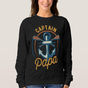 Captain Papa Of The Ship Sea Boat Sailing Sweatshirt