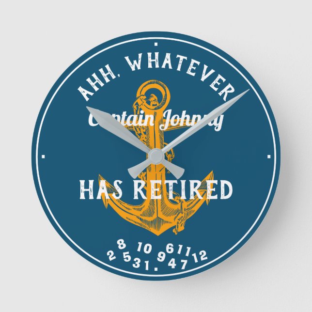 Captain Sailor Has Retired Any Name Blue Funny Round Clock (Front)