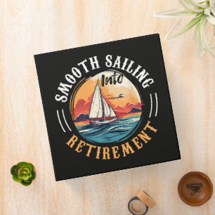 Captain Smooth Sailing into Retirement 3 Ring Binder