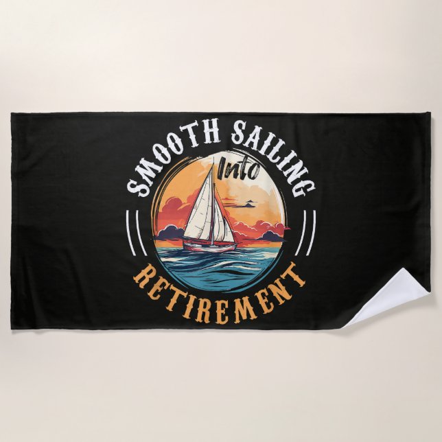 Captain Smooth Sailing into Retirement Beach Towel (Front)