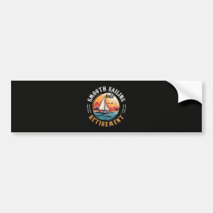 Captain Smooth Sailing into Retirement Bumper Sticker