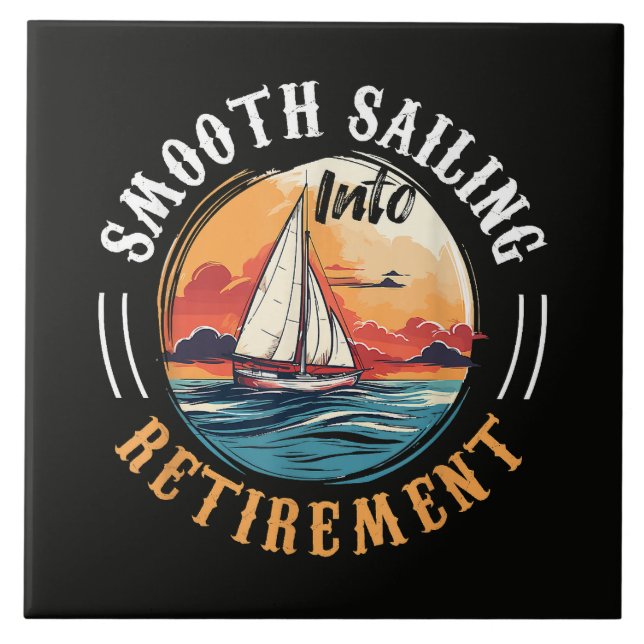 Captain Smooth Sailing into Retirement Ceramic Tile (Front)