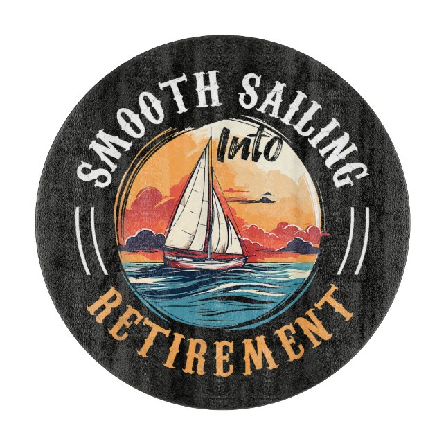 Captain Smooth Sailing into Retirement Cutting Board (Front)