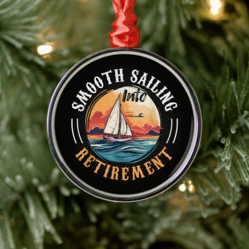 Captain Smooth Sailing into Retirement Metal Ornament