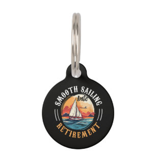 Captain Smooth Sailing into Retirement Pet ID Tag