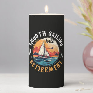Captain Smooth Sailing into Retirement Pillar Candle
