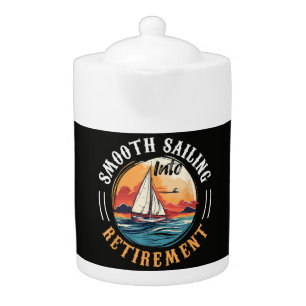 Captain Smooth Sailing into Retirement Teapot