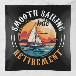 Captain Smooth Sailing into Retirement Trinket Tray