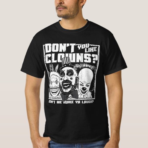 Captain Spaulding  Dont You Like Clowns T_Shirt