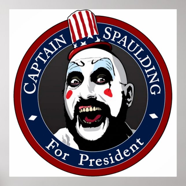 Captain Spaulding Reject for President Poster (Front)