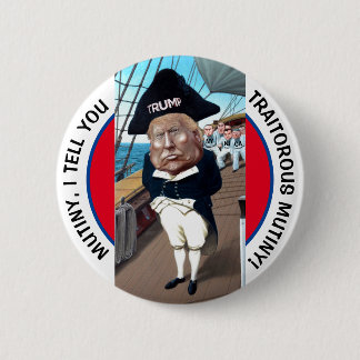 CAPTAIN TRUMP AND HIS MUTINEERS BUTTON