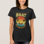 Captain What Happens on the Boat Stays on the Boat T-Shirt<br><div class="desc">Captain What Happens on the Boat Stays on the Boat vintage</div>