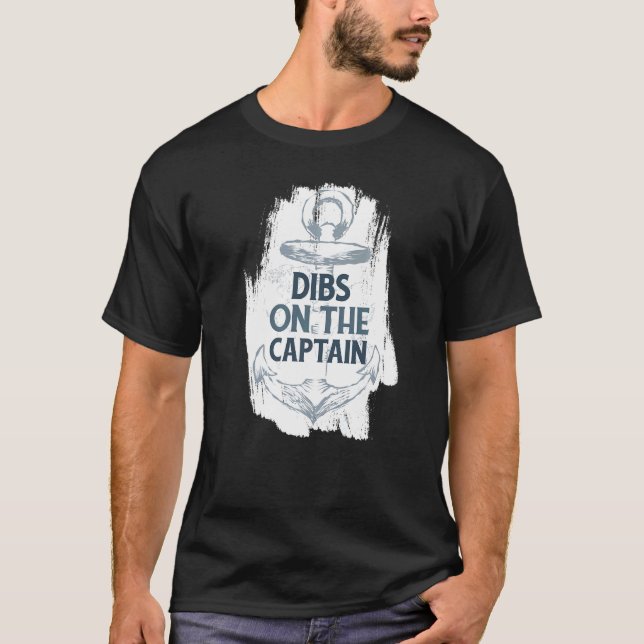 Captain Wife Nautical Anchor Dibs On The Captain T-Shirt (Front)
