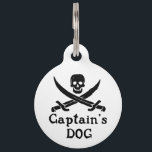 Captain's Dog Pet Tag<br><div class="desc">Avast, ye scurvy dogs! What else would a real pirate doggie wear, when they're ... .. sailing the Caribbean, plundering the seven seas, swashbuckling, or fetching the Captain's slippers? Savvy?</div>