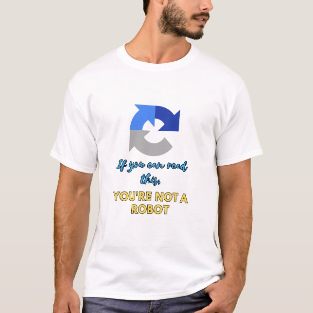 Captcha Code: You're not a robot T-Shirt (Front)