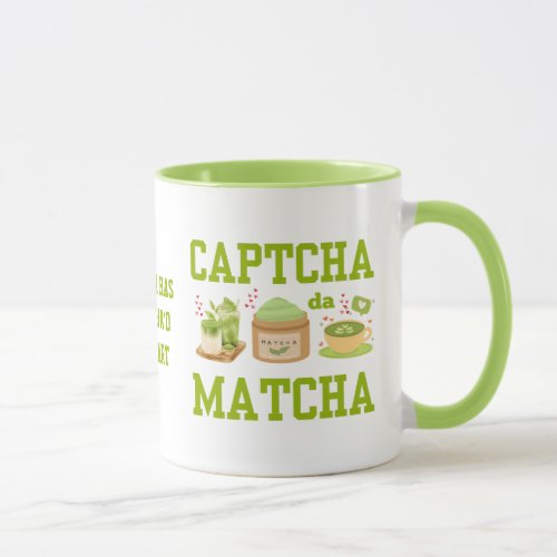 CAPTCHA DA MATCHA Fun Latte Drinker Mug
