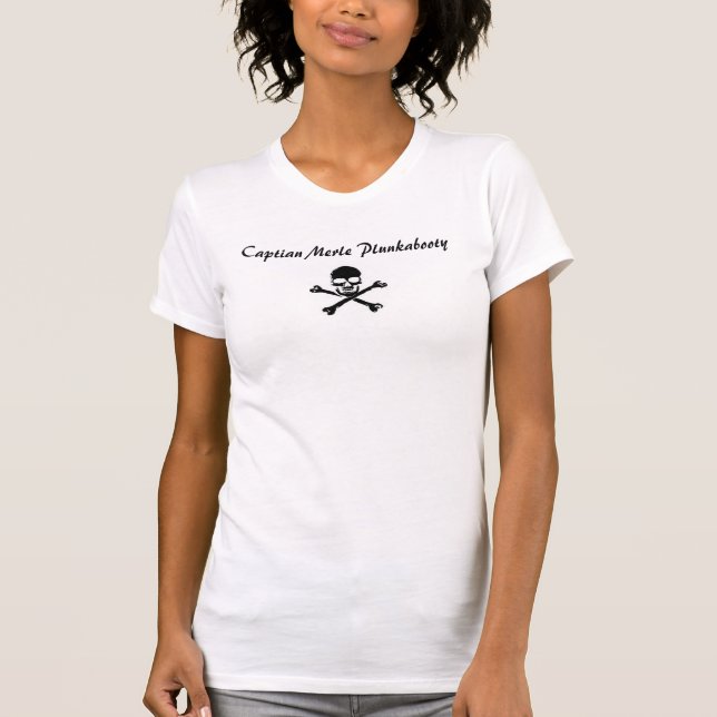 Captian Merle Plunkabooty T-Shirt (Front)