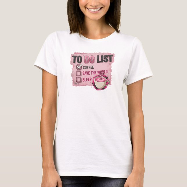 Captivating Pink COFFEE FIRST SAVE WORLD Tee (Front)