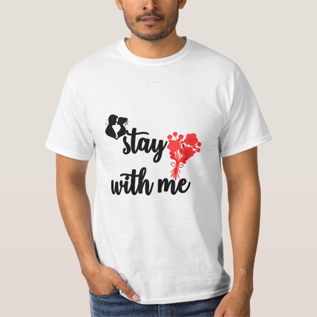 "Captivating Summer Tee: 'Stay With Me' Graphic" T-Shirt (Front)