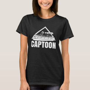 Captoon  Boating Pontoon Tritoon Captain Pontoon B T-Shirt