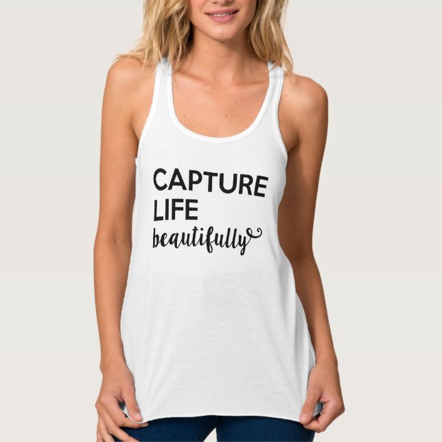 Capture Life Beautifully Tank Top (Front)