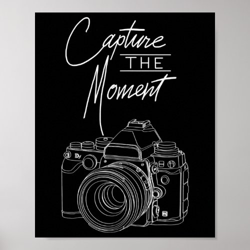 Capture  Moment Camera Photography Photographer Poster