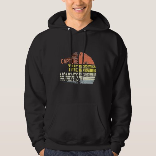 Capture The Moments Camera Photographer Photograph Hoodie