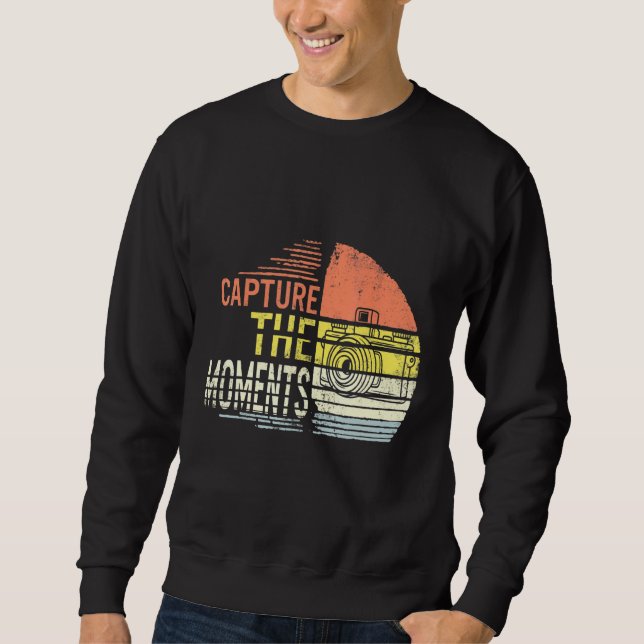 Capture The Moments Camera Photographer Photograph Sweatshirt (Front)