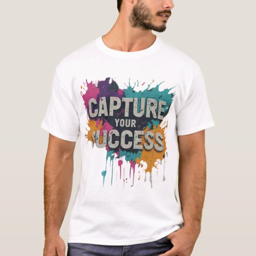 Capture the success  T_Shirt