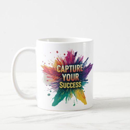 Capture Your Success Coffee Mug