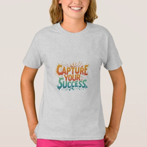 Capture your success T_Shirt
