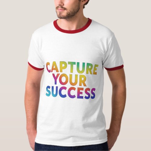 Capture your success  T_Shirt
