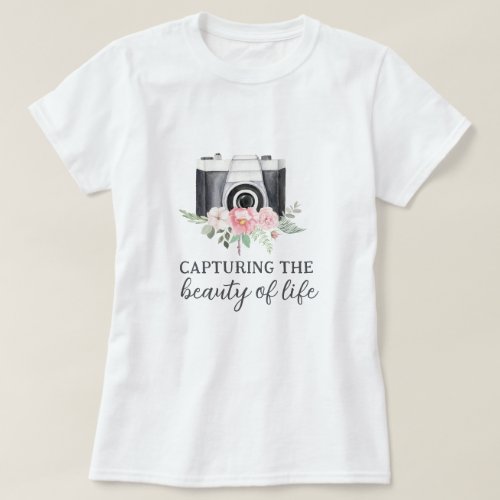 Capturing The Beauty Of Life T_Shirt