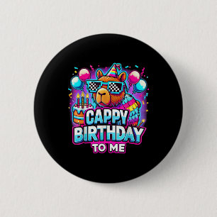 Capy Birthday Funny Cappy Birthday To Me Capybara  Button