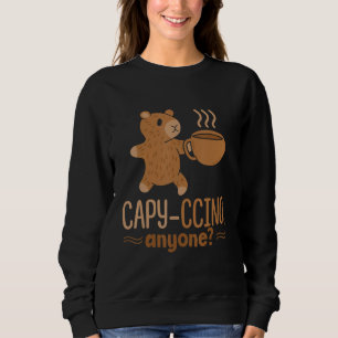 Capy Ccino Anyone Capybaras Animal Capybara Rodent Sweatshirt
