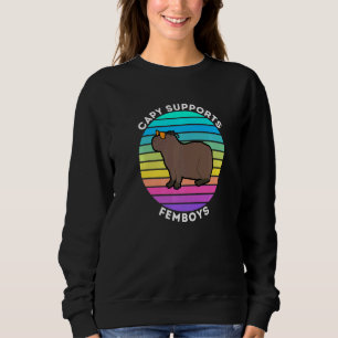 Capy Supports Femboys Capybara Loves Femboys Sweatshirt