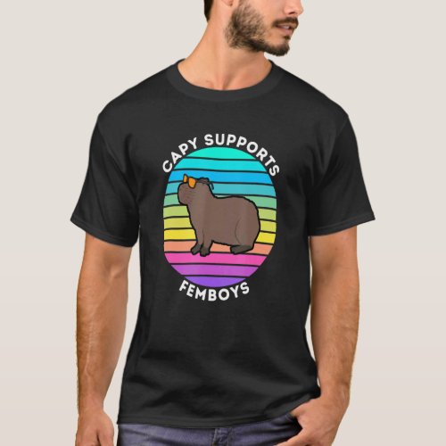 Capy Supports Femboys  Capybara Loves Femboys T_Shirt