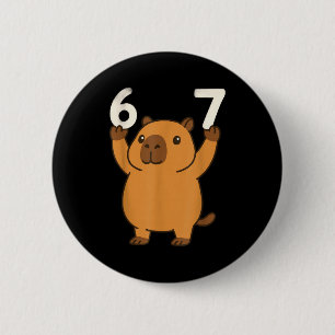 Capybara 67 Meme Six Seven Funny Button