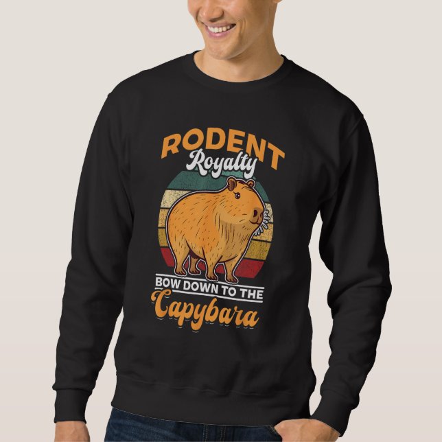 Capybara Animals Pet Rodent royalty bow down to th Sweatshirt (Front)
