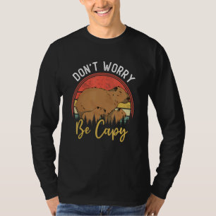 Capybara Cappy Rodent Animal Don t Worry Be Capy T-Shirt