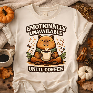 Capybara Coffee Emotionally Unavailable Shirt