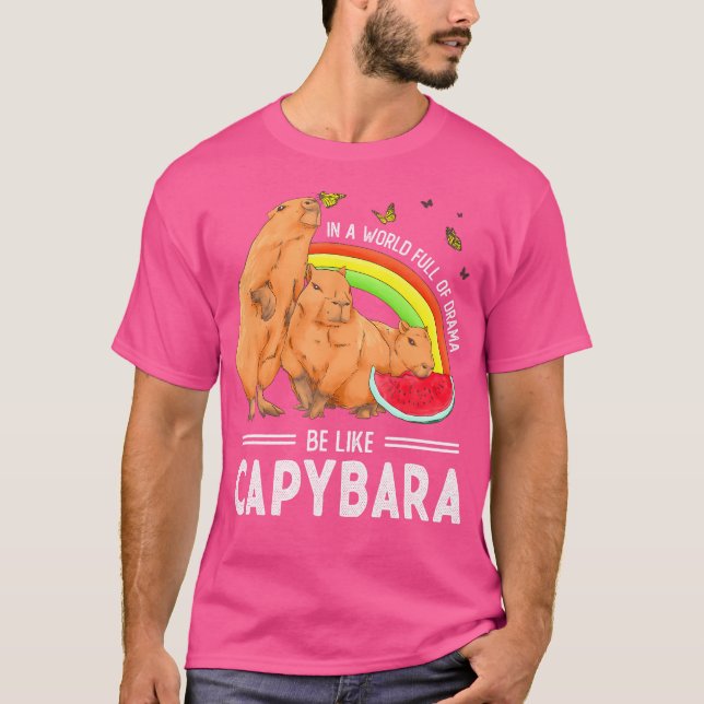 Capybara Funny Cute Animal Be Like Capybara T-Shirt (Front)