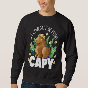 Capybara I Couldn't Be More Capy Sweatshirt