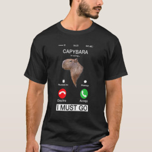 Capybara Is Calling Capibara Rodent Animal Humor T-Shirt