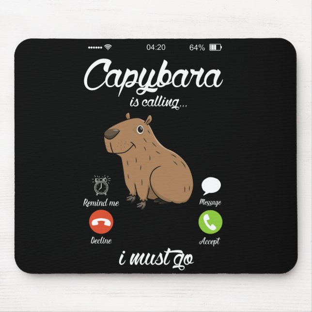 Capybara Is Calling Capibara Rodent Animal Lover Mouse Pad (Front)