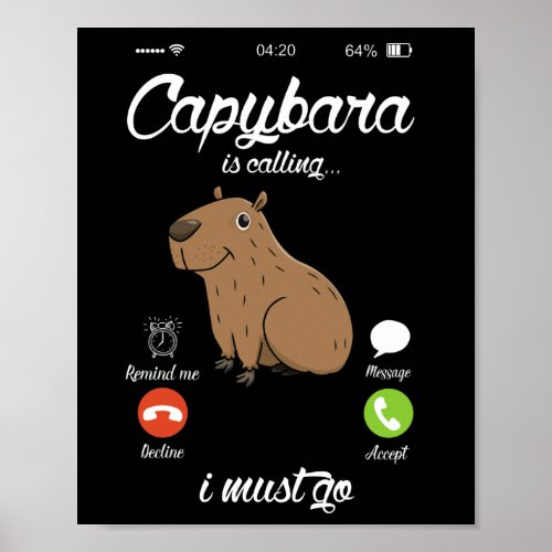 Capybara Is Calling Capibara Rodent Animal Lover Poster