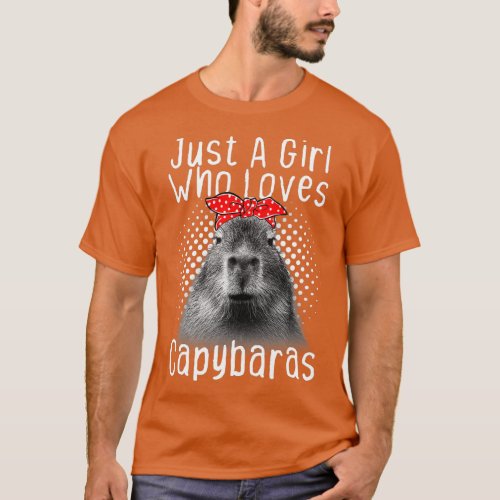 Capybara Just a Girl Who Loves Capybaras  1 T_Shirt