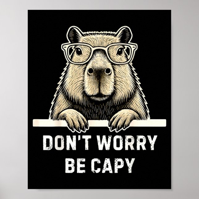 Capybara Lover Don't Worry Be Capy Gift For Men Wo Poster (Front)
